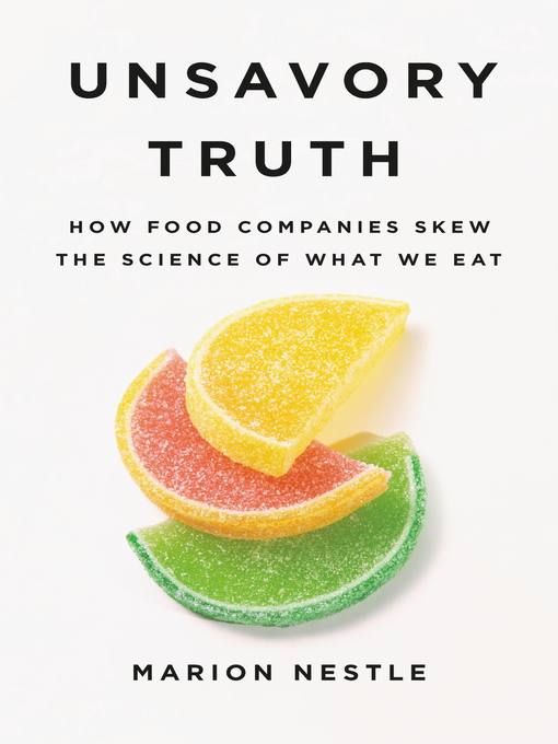 Title details for Unsavory Truth by Marion Nestle - Available